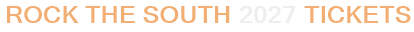 Rock the South 2027 Tickets